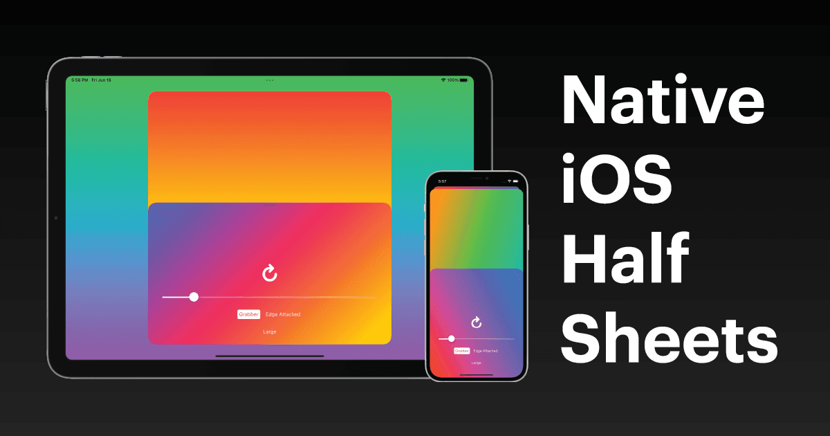 A Look At iOS Native Half Sheets